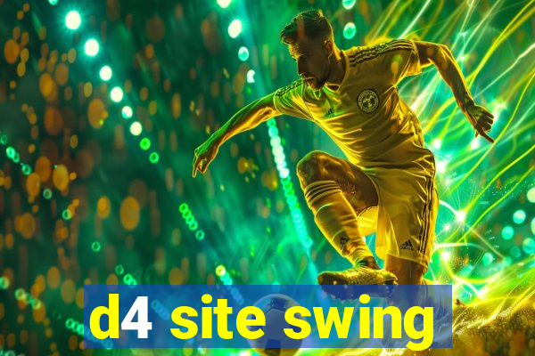 d4 site swing